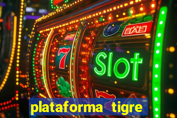 plataforma tigre pagando no cadastro